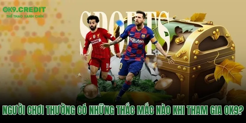 Giải đáp thắc mắc phổ biến của khách hàng về OK9